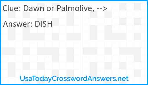 Dawn or Palmolive, --> Answer