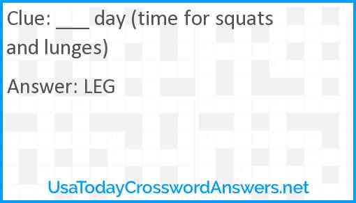 ___ day (time for squats and lunges) Answer
