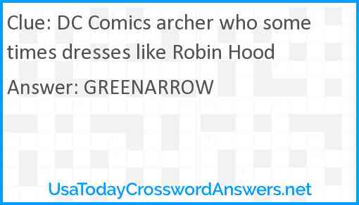 DC Comics archer who sometimes dresses like Robin Hood Answer