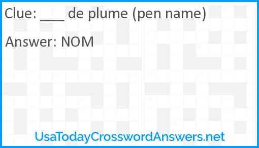___ de plume (pen name) Answer