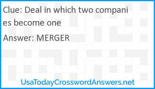 Deal in which two companies become one Answer