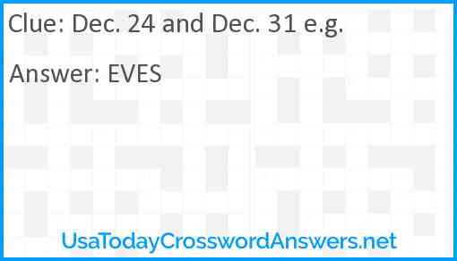 Dec. 24 and Dec. 31 e.g. Answer