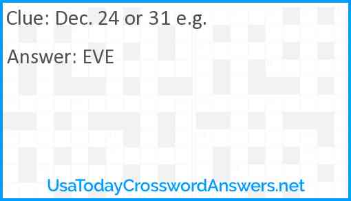 Dec. 24 or 31 e.g. Answer