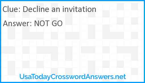 Decline an invitation crossword clue UsaTodayCrosswordAnswers net