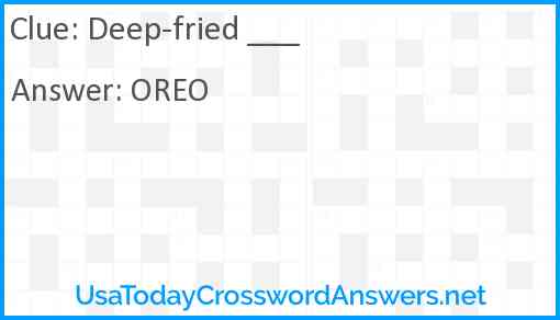 Deep-fried ___ Answer