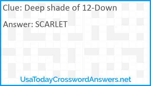 Deep shade of 12-Down Answer