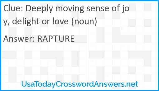 Deeply moving sense of joy, delight or love (noun) Answer