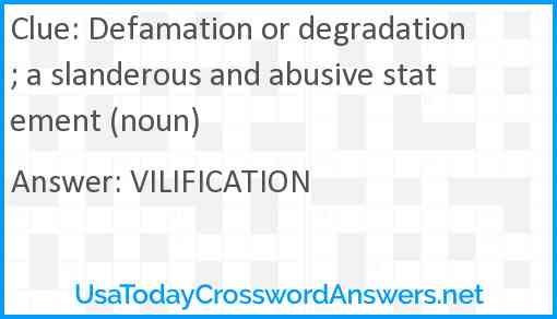 Defamation or degradation; a slanderous and abusive statement (noun) Answer