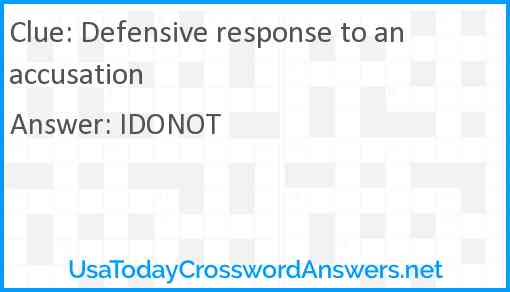 Defensive response to an accusation Answer