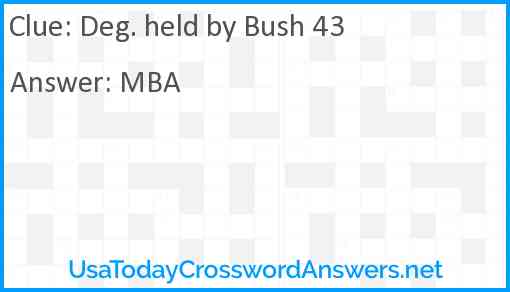Deg. held by Bush 43 Answer
