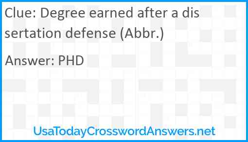Degree earned after a dissertation defense (Abbr.) Answer