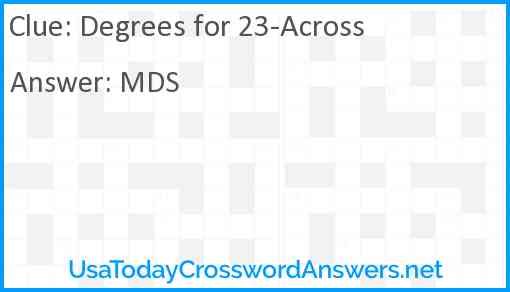 Degrees for 23-Across Answer