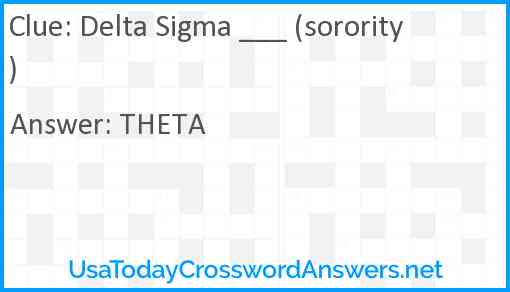Delta Sigma ___ (sorority) Answer