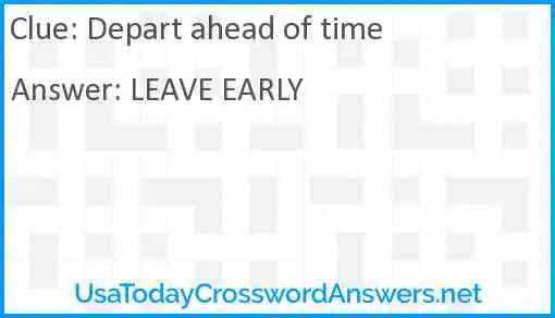 Depart ahead of time Answer