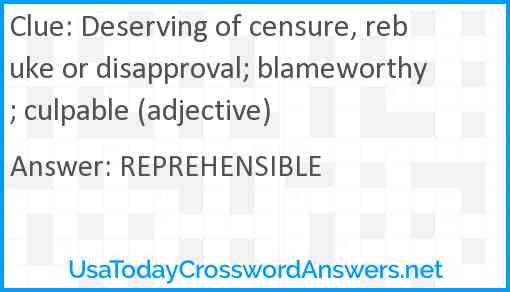 Deserving of censure rebuke or disapproval blameworthy culpable