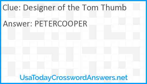 Designer of the Tom Thumb Answer