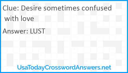 Desire sometimes confused with love Answer