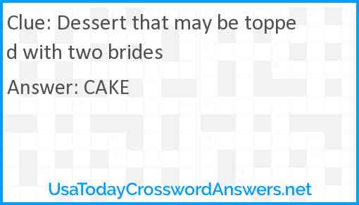 Dessert that may be topped with two brides Answer