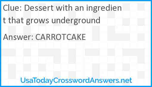 Dessert with an ingredient that grows underground Answer