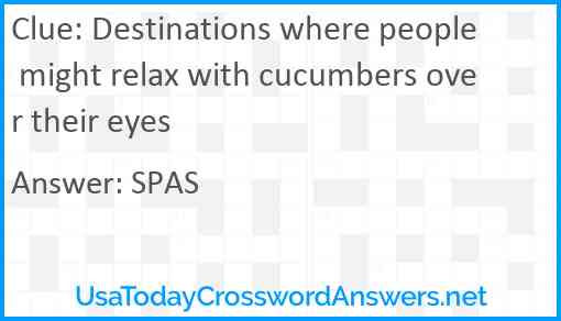 Destinations where people might relax with cucumbers over their eyes Answer