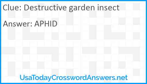 Destructive garden insect Answer