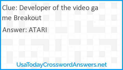 Developer of the video game Breakout Answer