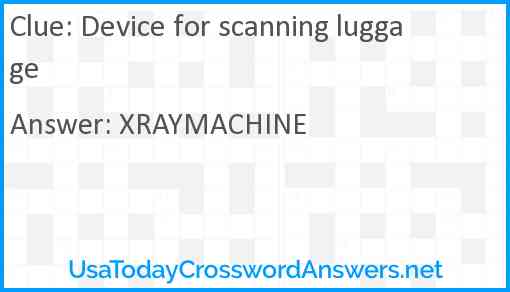 Device for scanning luggage Answer