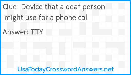 Device that a deaf person might use for a phone call Answer