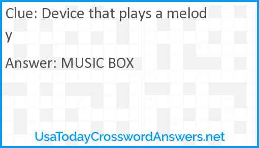 Device that plays a melody Answer