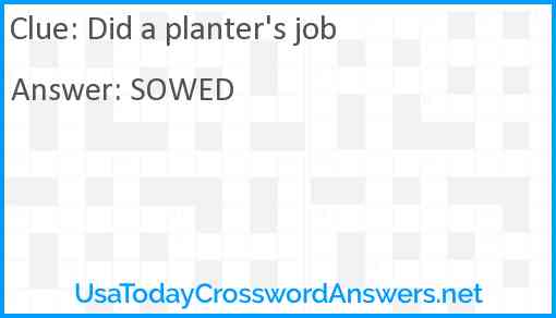 Did a planter's job Answer