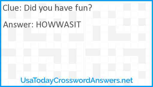 Did you have fun? Answer