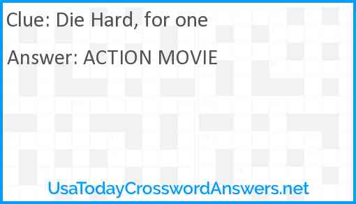 Die Hard, for one Answer