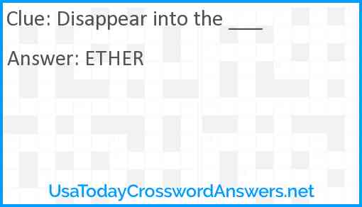 Disappear into the crossword clue UsaTodayCrosswordAnswers net