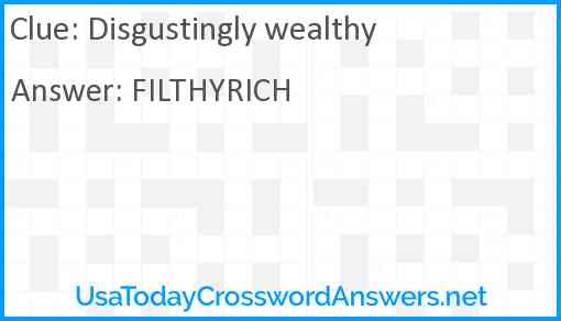 Disgustingly wealthy Answer
