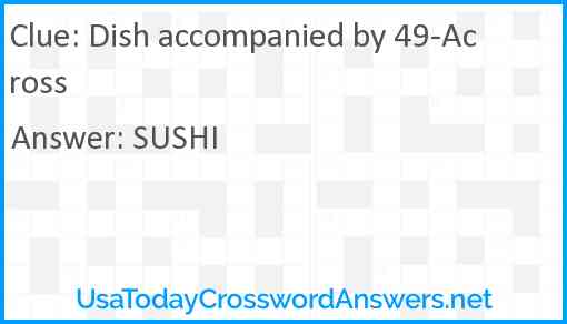 Dish accompanied by 49-Across Answer