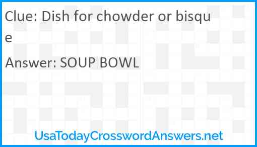 Dish for chowder or bisque Answer