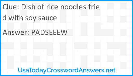 Dish of rice noodles fried with soy sauce crossword clue