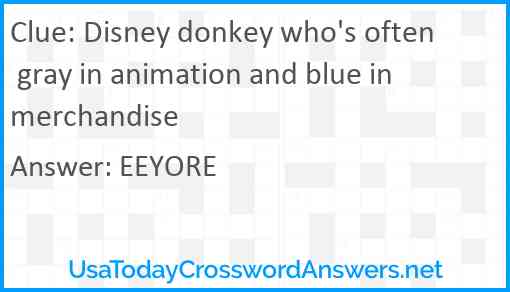 Disney donkey who's often gray in animation and blue in merchandise Answer