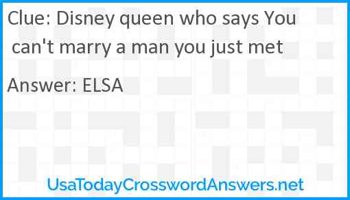 Disney queen who says You can't marry a man you just met Answer