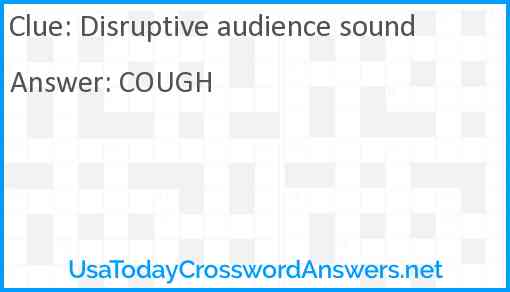 Disruptive audience sound Answer