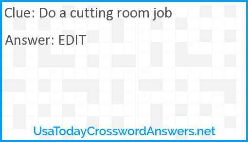 Do a cutting room job Answer