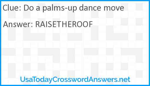 Do a palms-up dance move Answer