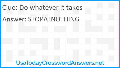 Do whatever it takes Answer
