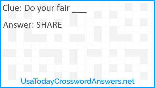 Do your fair ___ Answer
