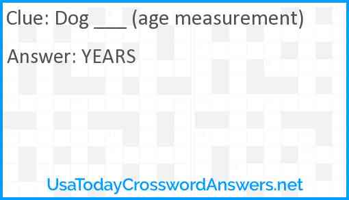 Dog ___ (age measurement) Answer