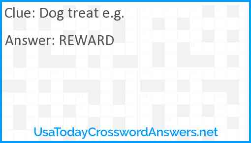 Dog treat e.g. Answer