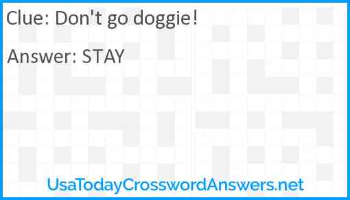 Don't go doggie! Answer