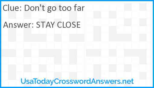 Don t go too far crossword clue UsaTodayCrosswordAnswers net