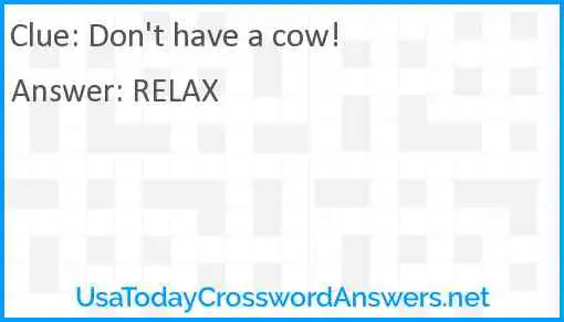 Don't have a cow! Answer