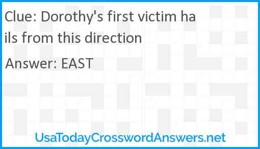 Dorothy's first victim hails from this direction Answer